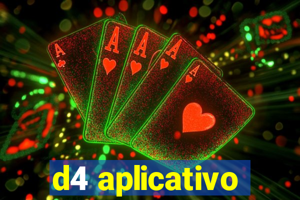 d4 aplicativo